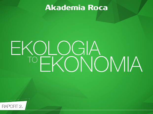 Ekologia to ekonomia - drugi raport Akademii Roca