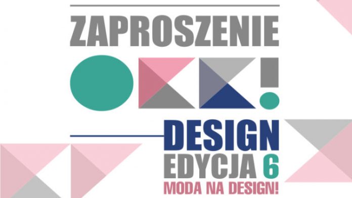 OKK! design &ndash; VI edycja. Spotkanie z dobrym wzornictwem! MODA NA DESIGN